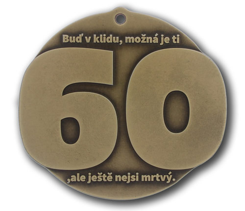 Medaile zlatá mosazná - nevšední originální a napaditý dárek ke kulatému životnímu jubileu 60 let šedesát česká výroba